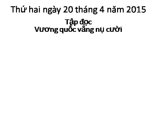 Tuần 32. Vương quốc vắng nụ cười