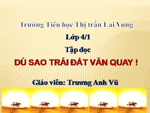 Tuần 27. Dù sao trái đất vẫn quay!