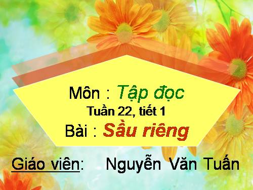 Tuần 22. Sầu riêng