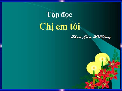 Tuần 6. Chị em tôi