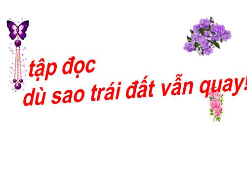 Tuần 27. Dù sao trái đất vẫn quay!