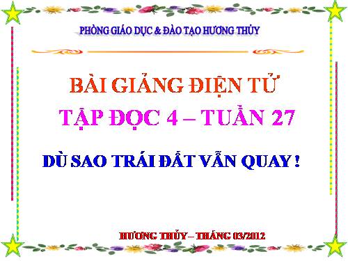 Tuần 27. Dù sao trái đất vẫn quay!