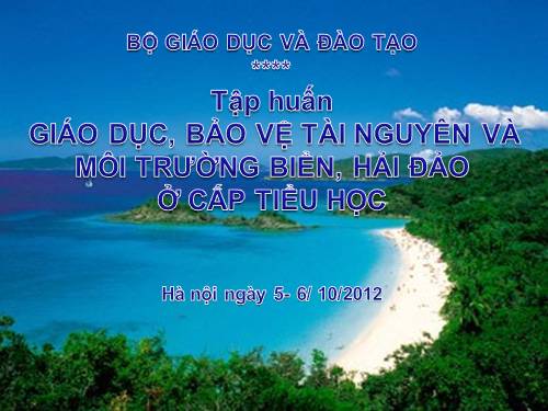 GD TÀI NGUYÊN &MÔI TRƯỜNG BIỂN,HẢI ĐẢO