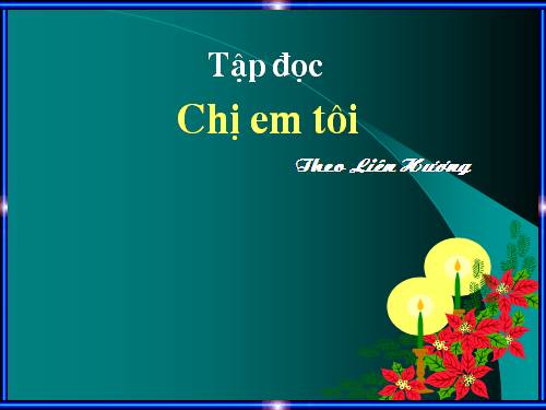 Tuần 6. Chị em tôi