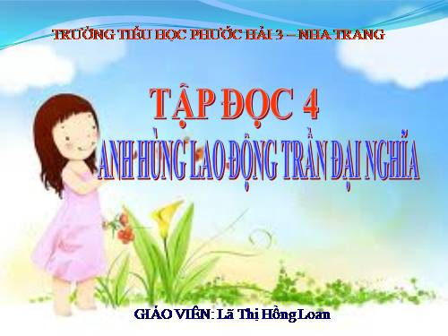 Tuần 21. Anh hùng Lao động Trần Đại Nghĩa