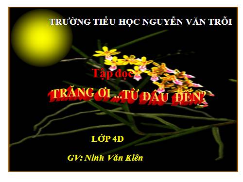 Tuần 29. Trăng ơi... từ đâu đến?