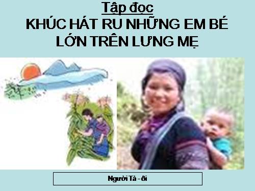 Tuần 23. Khúc hát ru những em bé lớn trên lưng mẹ