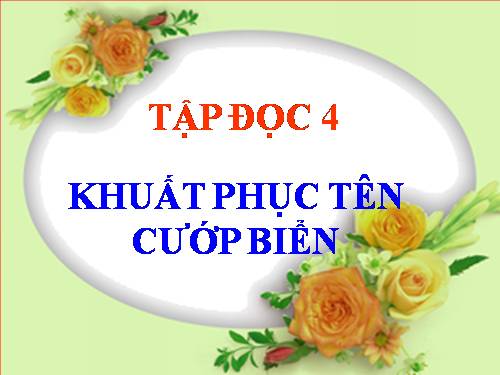 Tuần 25. Khuất phục tên cướp biển