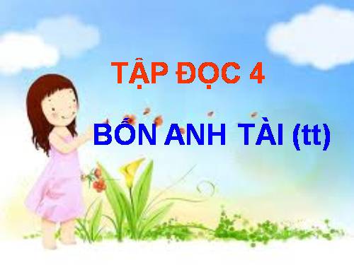 Tuần 20. Bốn anh tài (tiếp theo)