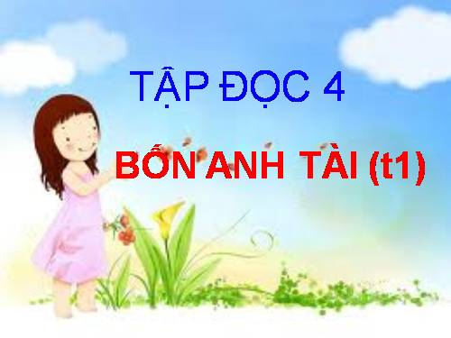 Tuần 19. Bốn anh tài