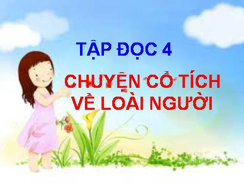 Tuần 19. Chuyện cổ tích về loài người