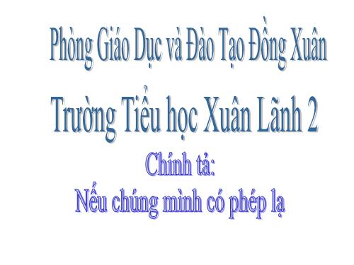 Tuần 8. Nếu chúng mình có phép lạ