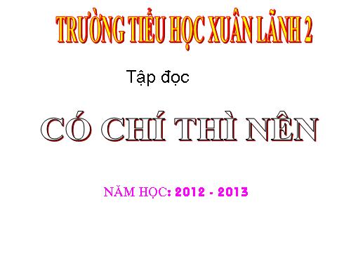 Tuần 11. Có chí thì nên