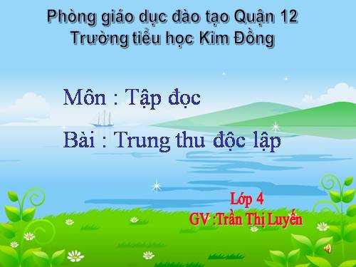Tuần 7. Trung thu độc lập