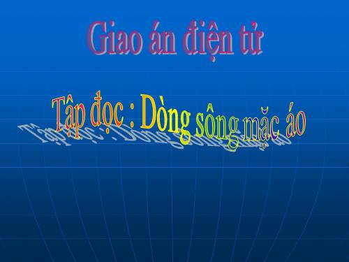 Tuần 30. Dòng sông mặc áo