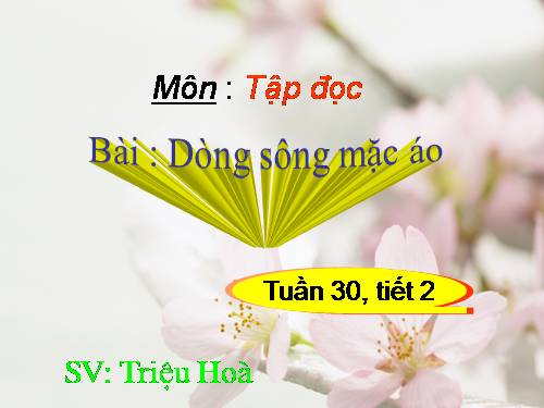 Tuần 30. Dòng sông mặc áo