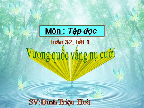 Tuần 32. Vương quốc vắng nụ cười