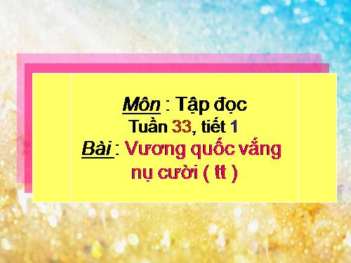 Tuần 33. Vương quốc vắng nụ cười (tiếp theo)