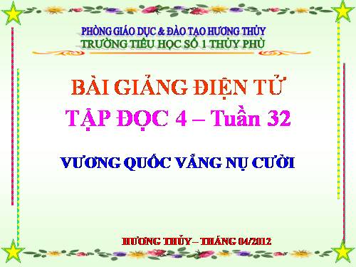 Tuần 33. Vương quốc vắng nụ cười (tiếp theo)