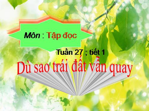 Tuần 27. Dù sao trái đất vẫn quay!