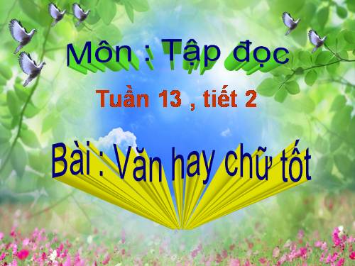 Tuần 13. Văn hay chữ tốt