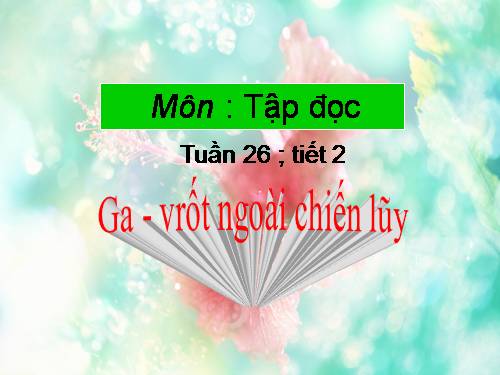 Tuần 26. Ga-vrốt ngoài chiến luỹ