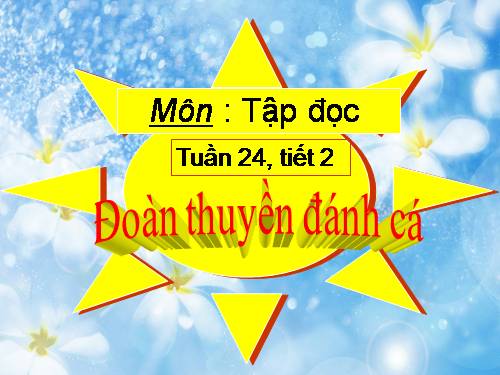 Tuần 24. Đoàn thuyền đánh cá