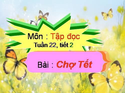 Tuần 22. Chợ Tết