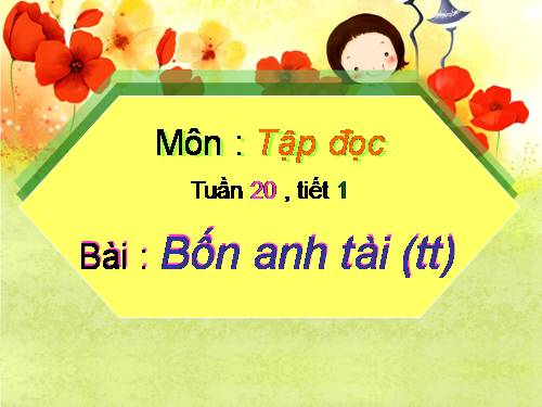 Tuần 20. Bốn anh tài (tiếp theo)