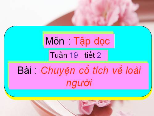 Tuần 19. Chuyện cổ tích về loài người