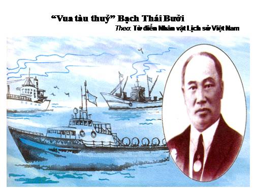 Tuần 12. Vua tàu thủy Bạch Thái Bưởi