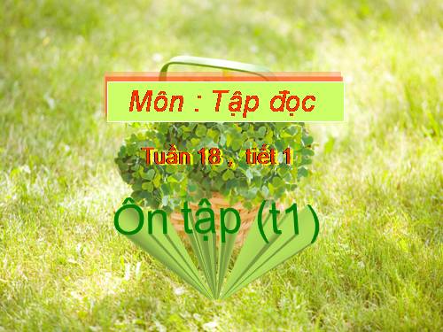 Tuần 18. Ôn tập Cuối Học kì I