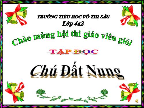 Tuần 14. Chú Đất Nung (tiếp theo)