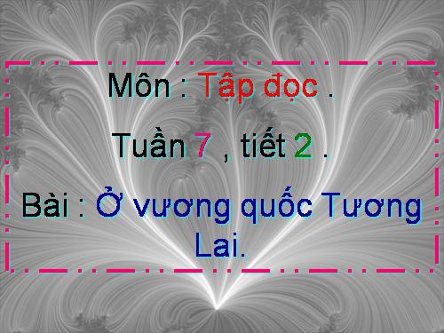 Tuần 7. Ở Vương quốc Tương Lai