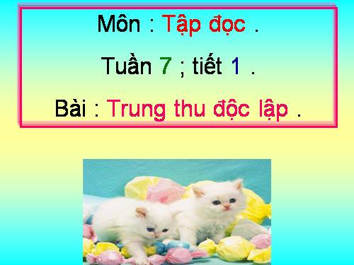 Tuần 7. Trung thu độc lập