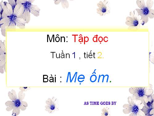 Tuần 1. Mẹ ốm