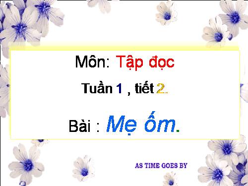 Tuần 1. Mẹ ốm