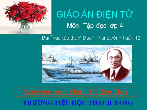 Tuần 12. Vua tàu thủy Bạch Thái Bưởi