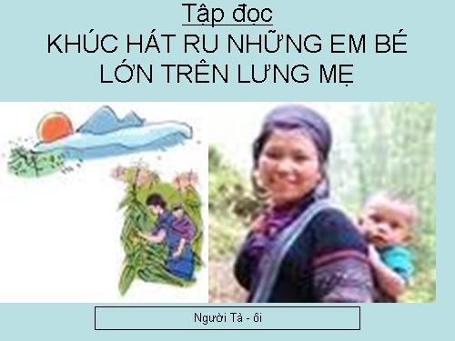 Tuần 23. Khúc hát ru những em bé lớn trên lưng mẹ