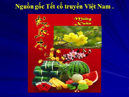 Lịch sử: STGT tt về Lịch sử tết cổ truyền