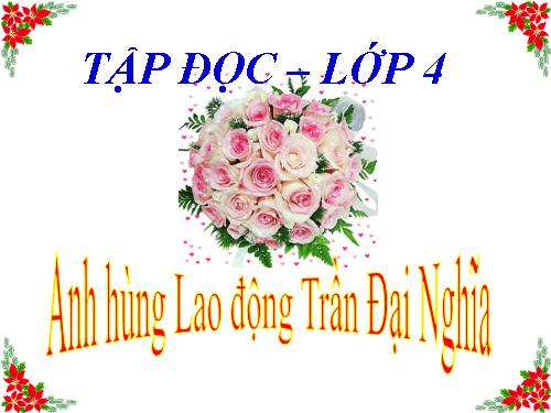 Tuần 21. Anh hùng Lao động Trần Đại Nghĩa