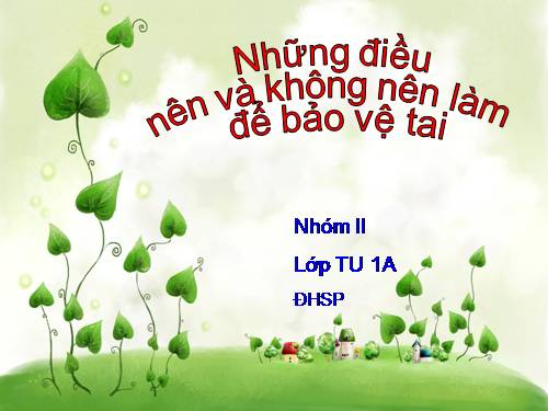 Việc nêm làm và không nên làm để bảo vệ tai