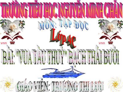 Tuần 12. Vua tàu thủy Bạch Thái Bưởi