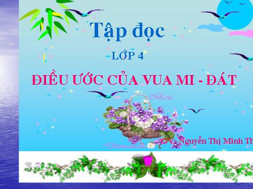 Tuần 9. Điều ước của vua Mi-đát