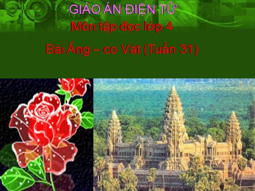 Tuần 31. Ăng-co Vát