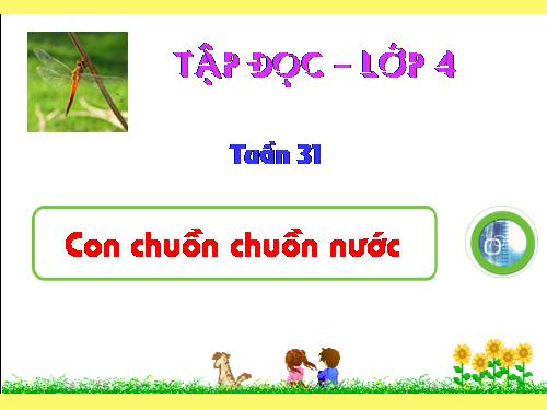 Tuần 31. Con chuồn chuồn nước