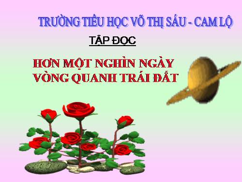 Tuần 30. Hơn một nghìn ngày vòng quanh trái đất