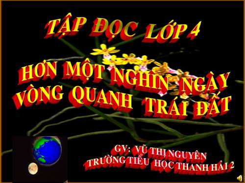 Tuần 30. Hơn một nghìn ngày vòng quanh trái đất