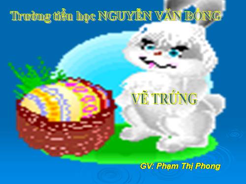 Tuần 12. Vẽ trứng