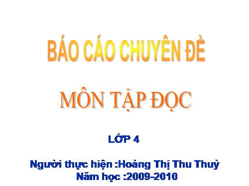 Báo cáo chuyên đề môn Tập đọc 4